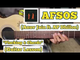 AFSOS - Anuv Jain ft. AP DHILLON | Guitar Lesson | Plucking & Chords | (Strumming)