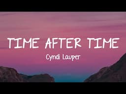 Cyndi Lauper - Time After Time (Lyrics)