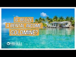 Is Belize the Best Place to Invest in 2025? The Truth