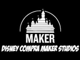 Network do Youtube, Maker, é comprada pela Disney, e agora