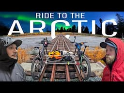 4 Day / 240+ km Rail Bike Expedition to the Arctic Ocean