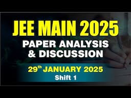 🔴 JEE Main 2025 Paper Analysis & Discussion | 29th Jan 2025 | Shift 1 | CP Kota