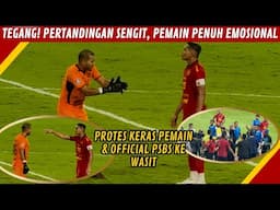 EMOSIONAL, RIZKI RIDHO KENA KENA OMEL ANDRITANY, PEMAIN OFFICIAL PERSIJA & PSBS MEM4N4S