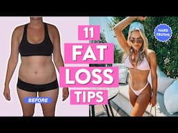 11 fat loss tips that changed my life | my 45 pound weight loss journey