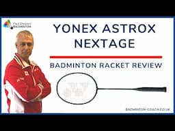 Yonex Astrox Nextage Badminton Racket Review