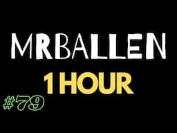 1 Hour of MrBallen #79