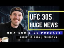 UFC 305 and the BEST NEWS | MMA ECO Live Podcast (August 15, 2024)