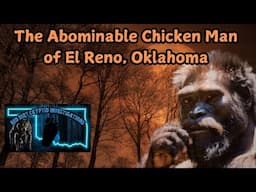 The Abominable Chicken Man of El Reno, Oklahoma ￼