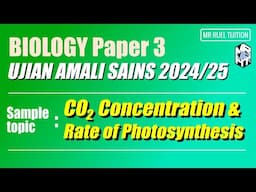 Ujian Amali Sains 2024/25 - Biology Paper 3 . Sample Topic: Carbon Dioxide Conc & Photosynthesis