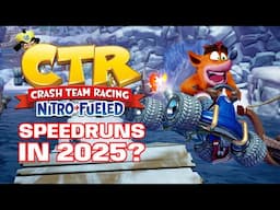 Speedrunning Crash Team Racing: Nitro-Fueled in 2025