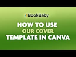 How to Use a BookBaby Cover Template in Canva