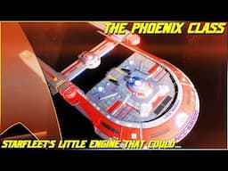 (283) The Phoenix Class (Starfleet's Little Engine That Could; Predecessor to the Eleos)