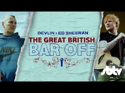 Devlin x Ed Sheeran | "The Great British Bar Off" | SBTV