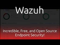 Wazuh! Powerful, Open Source Endpoint Security Monitoring!