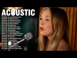 Best Acoustic Cover Songs 2024 - Top 100 Acoustic Cover Popular Songs - Acoustic Songs Collection