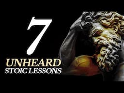 7 Stoicism Lessons YOU WILL HAVE NEVER HEARD! (STOIC SECRETS)