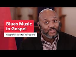 Gospel Music for Keyboard: How Blues Form Plays into Gospel Songwriting | Piano | Berklee Online