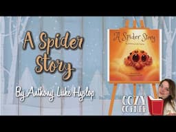 A Spider Story By Anthony Hyslop I An Educational Read Aloud Storytime