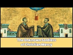 The Unknown Soldiers of Christian Mercy