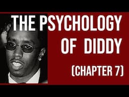 The Psychology of Diddy (Chapter 7 - Four Hour Deep Dive (part 1))