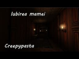 | Iubirea mamei | Creepypasta |