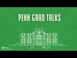 Penn Grad Talks 2025 | Livestream