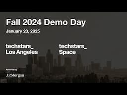 Techstars Los Angeles & Space Fall 2024 Demo Day