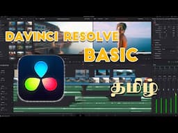 Davinci resolve basics Overview | Tamil tutorial