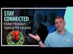 How Long-Distance Caregivers Can Make a Senior’s Holiday Magical