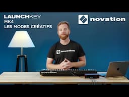 Launchkey MK4 : Les modes créatifs (PARTIE 2) (vidéo de La Boite Noire)