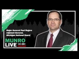 Major General Paul Rogers - Adjutant General of the Michigan National Guard | Munro Live Podcast