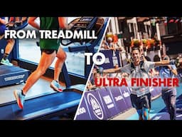 FROM TREADMILL to ULTRA FINISHER