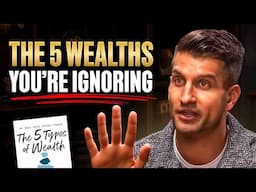 Sahil Bloom: The 5 Types of Wealth You’re Ignoring