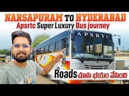 Roads ఏందిరా బాబు ఇంత దారుణంగా ఉన్నాయి || Narsapuram to Hyderabad APSRTC Super Luxury Bus Journey