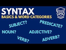 The Basics of Syntax! Subjects, Predicates, and Word Categories