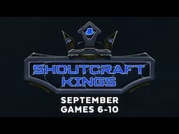 ShoutCraft Kings September - Games 6-10