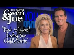 Back to School: Finding Your Child's Gifts | Life with Gwen and Joe