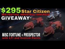 STAR CITIZEN GIVEAWAY MISC FORTUNE & PROSPECTOR w/LTI & Custom Paints RED FESTIVAL INDUSTRIAL SHIPS!