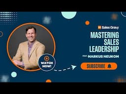 Mastering Sales Leadership Feat. Markus Neukom | The Sales Gravy Podcast