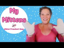 Winter Preschool Song | My Mittens | Mitten Song for Toddlers & Preschool Kids