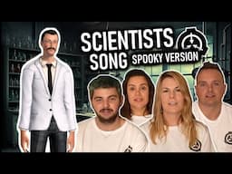 Scientists song (spooky version)