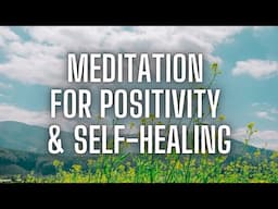 Uplifting, Healing Visualisation for Positivity, & Self-Care, Improve Mental Health, Release Stress