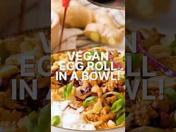 Vegan Egg Roll in a Bowl!