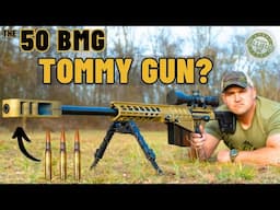 The 50 BMG Tommy Gun ??? (Thompson Auto Ordnance 50 BMG)