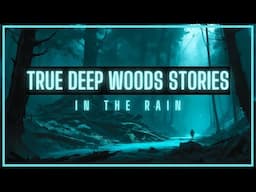 True DEEP WOODS Horror Stories | True Scary Stories in the Rain | @RavenReads