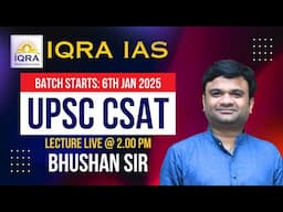 CSAT 2025 Class 10 by Bhushan Sir @2.15pm #iqraias #upsc #prelims #csatupsc 17 JAN 2025