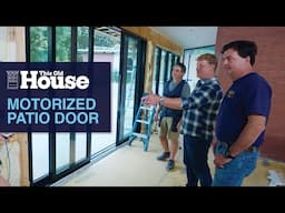 Installing a Motorized Patio Door | This Old House