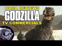 Godzilla TV Commercials - Orga Reviews Ep 20