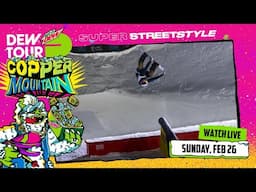 Men's Snowboard Super Streetstyle Qualifier and Final | Dew Tour Copper 2023