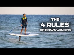 The 4 rules of downwinding